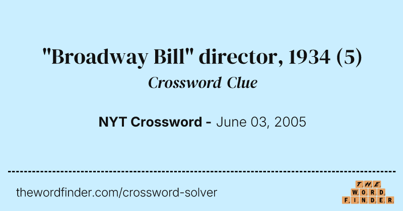 "Broadway Bill" director, 1934 crossword clue image