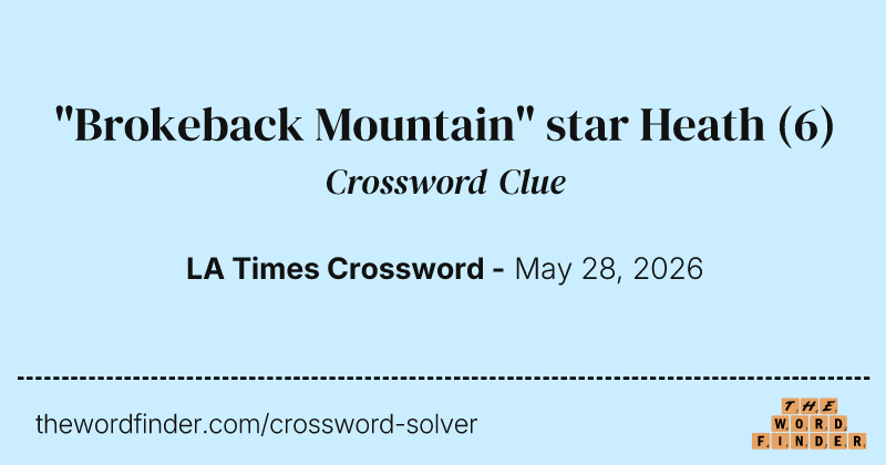 "Brokeback Mountain" star Heath crossword clue image