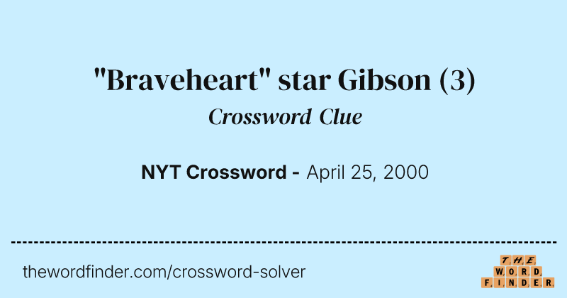 "Braveheart" star Gibson crossword clue image