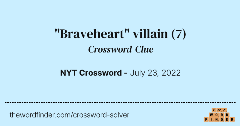"Braveheart" villain crossword clue image
