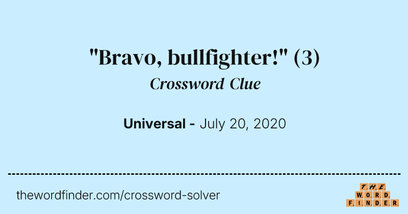 "Bravo, bullfighter!" crossword clue image