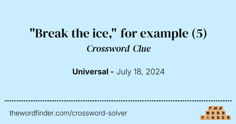 "Break the ice," for example crossword clue image