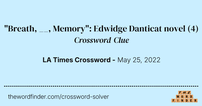 "Breath, __, Memory": Edwidge Danticat novel crossword clue image