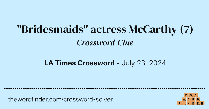 "Bridesmaids" actress McCarthy crossword clue image