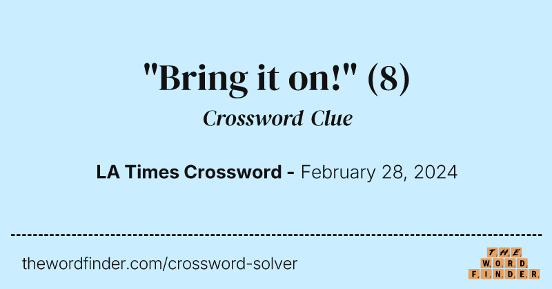 "Bring it on!" crossword clue image