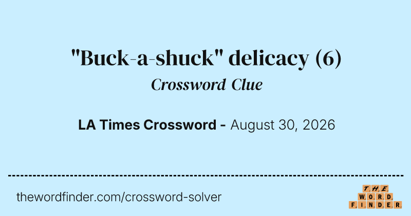 "Buck-a-shuck" delicacy crossword clue image