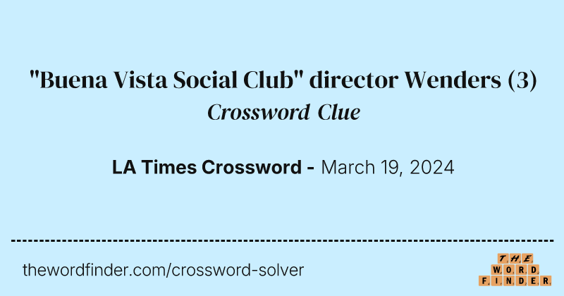 "Buena Vista Social Club" director Wenders crossword clue image