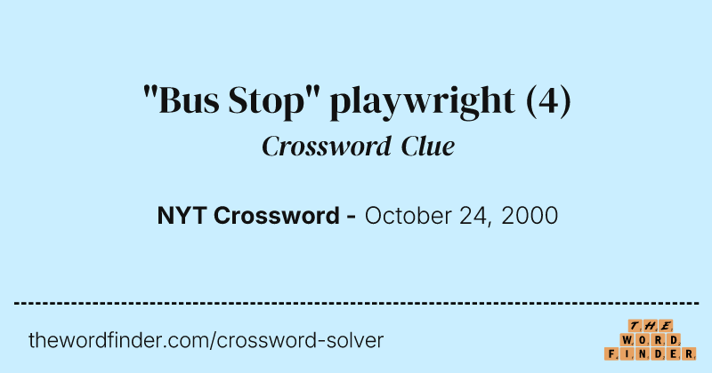 "Bus Stop" playwright crossword clue image