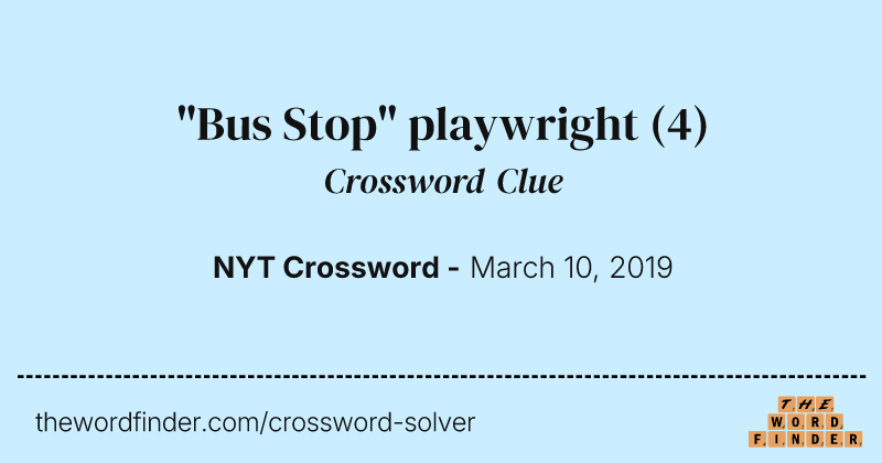 "Bus Stop" playwright crossword clue image
