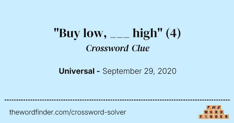 "Buy low, ___ high" crossword clue image