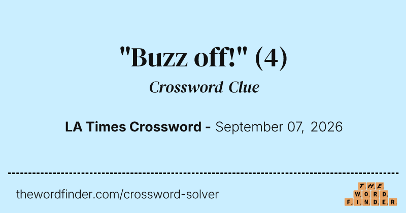 "Buzz off!" crossword clue image