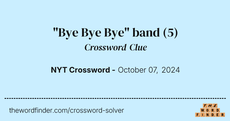 "Bye Bye Bye" band crossword clue image
