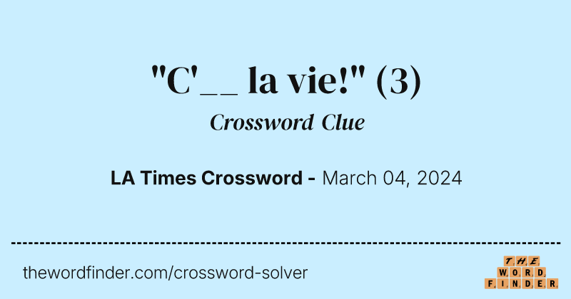 "C'__ la vie!" crossword clue image