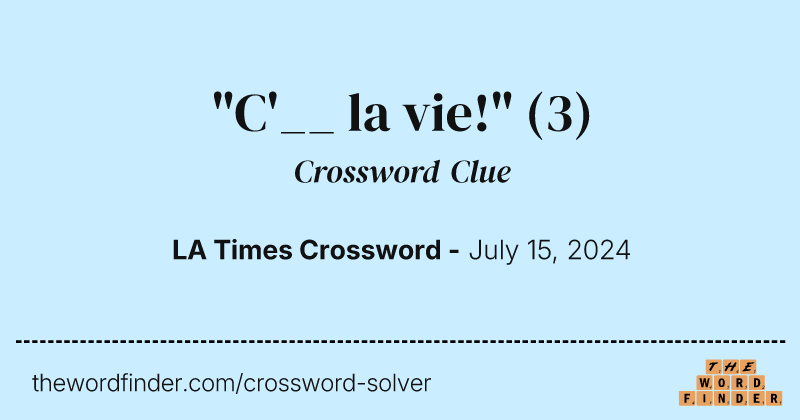 "C'__ la vie!" crossword clue image