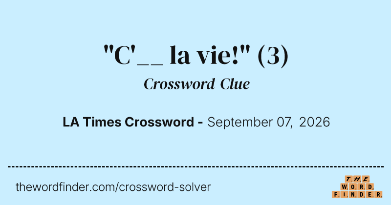 "C'__ la vie!" crossword clue image