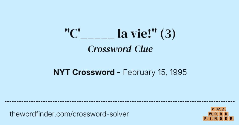 "C'_____ la vie!" crossword clue image
