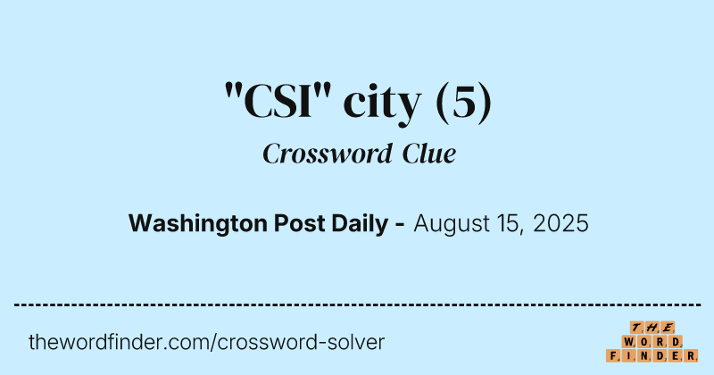 "CSI" city crossword clue image