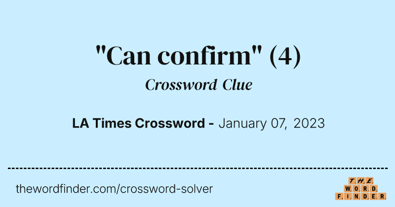 "Can confirm" crossword clue image
