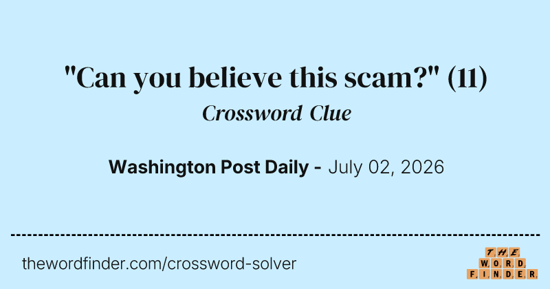 "Can you believe this scam?" crossword clue image