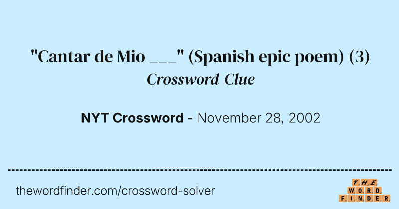 "Cantar de Mio ___" (Spanish epic poem) crossword clue image