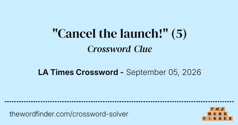 "Cancel the launch!" crossword clue image