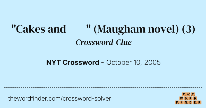 "Cakes and ___" (Maugham novel) crossword clue image