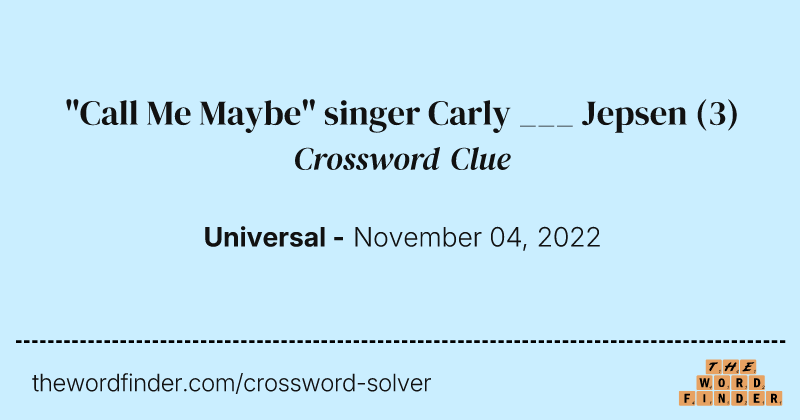 "Call Me Maybe" singer Carly ___ Jepsen crossword clue image