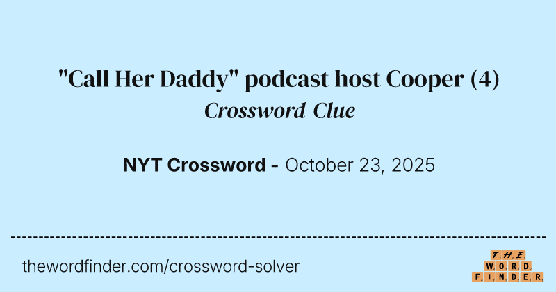 "Call Her Daddy" podcast host Cooper crossword clue image