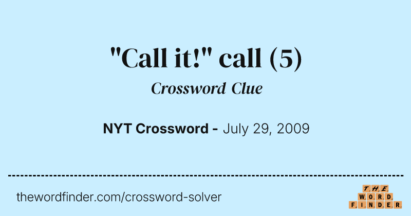 "Call it!" call crossword clue image