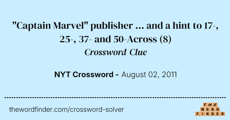"Captain Marvel" publisher ... and a hint to 17-, 25-, 37- and 50-Across crossword clue image