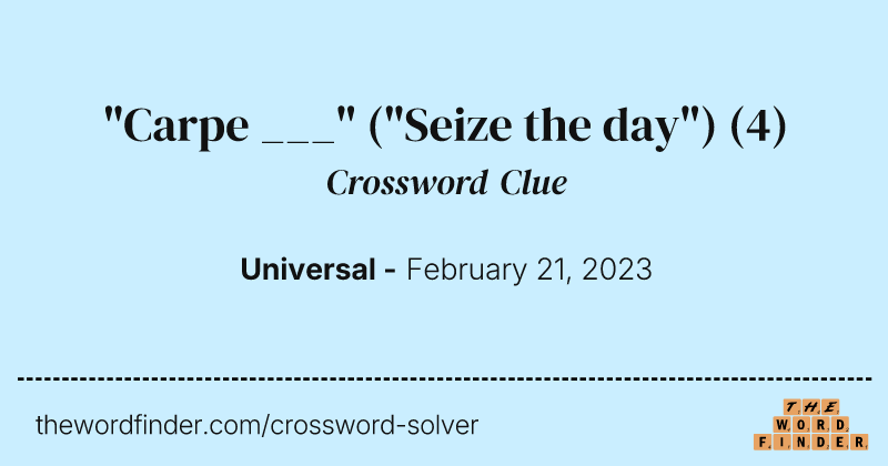 "Carpe ___" ("Seize the day") crossword clue image