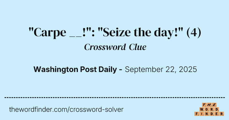 "Carpe __!": "Seize the day!" crossword clue image
