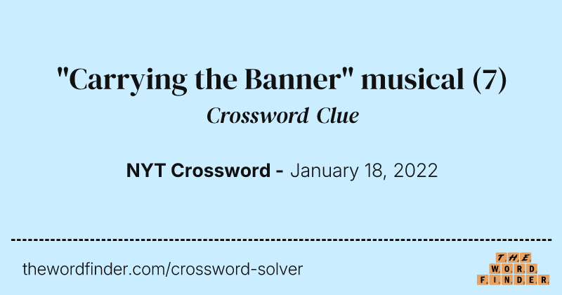 "Carrying the Banner" musical crossword clue image