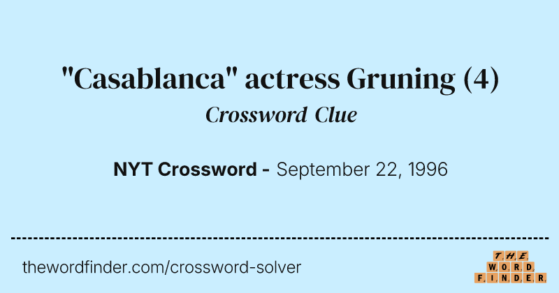"Casablanca" actress Gruning crossword clue image
