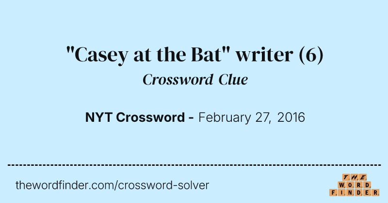"Casey at the Bat" writer crossword clue image