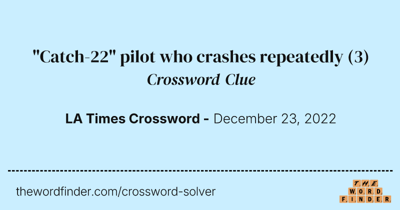 "Catch-22" pilot who crashes repeatedly crossword clue image