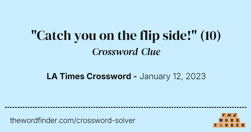 "Catch you on the flip side!" crossword clue image
