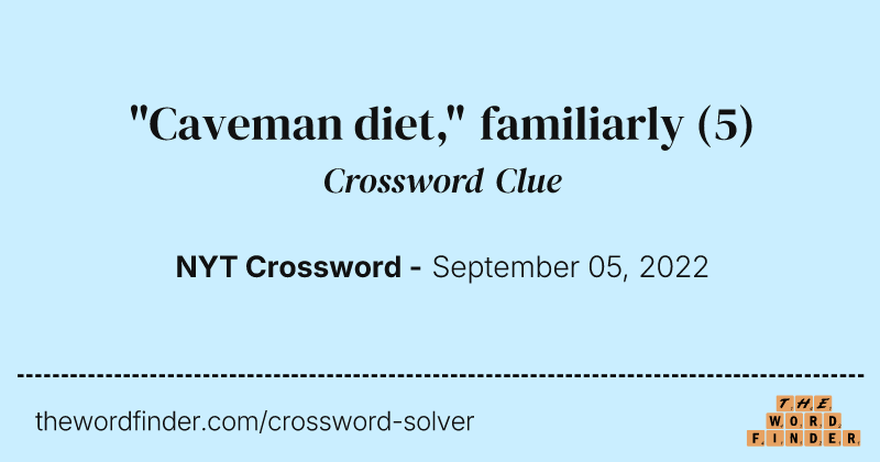 "Caveman diet," familiarly crossword clue image