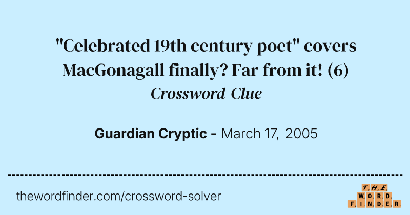 "Celebrated 19th century poet" covers MacGonagall finally? Far from it! crossword clue image
