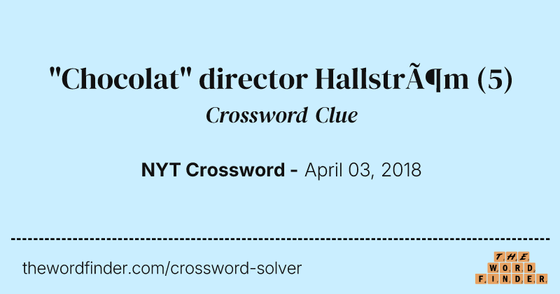 "Chocolat" director Hallström crossword clue image