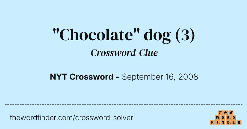 "Chocolate" dog crossword clue image