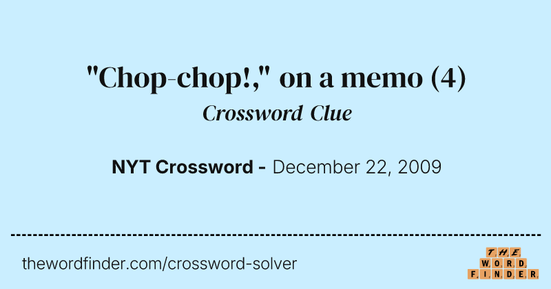 "Chop-chop!," on a memo crossword clue image