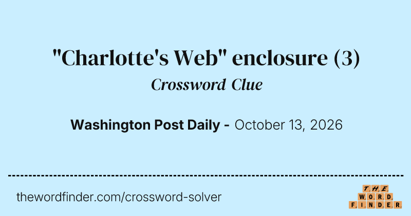 "Charlotte's Web" enclosure crossword clue image