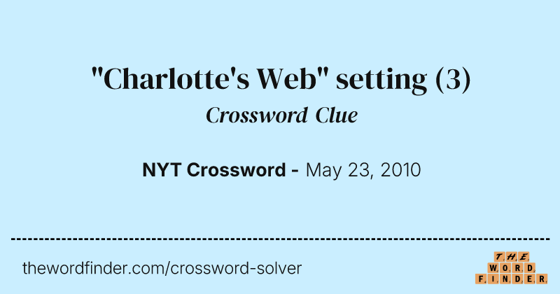 "Charlotte's Web" setting crossword clue image