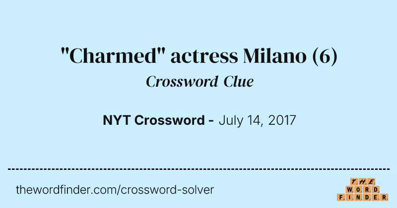 "Charmed" actress Milano crossword clue image