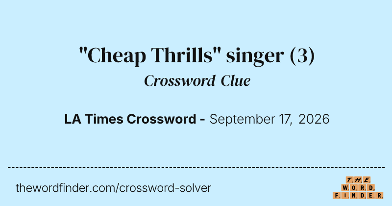 "Cheap Thrills" singer crossword clue image