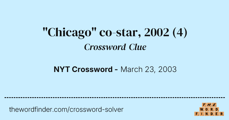 "Chicago" co-star, 2002 crossword clue image
