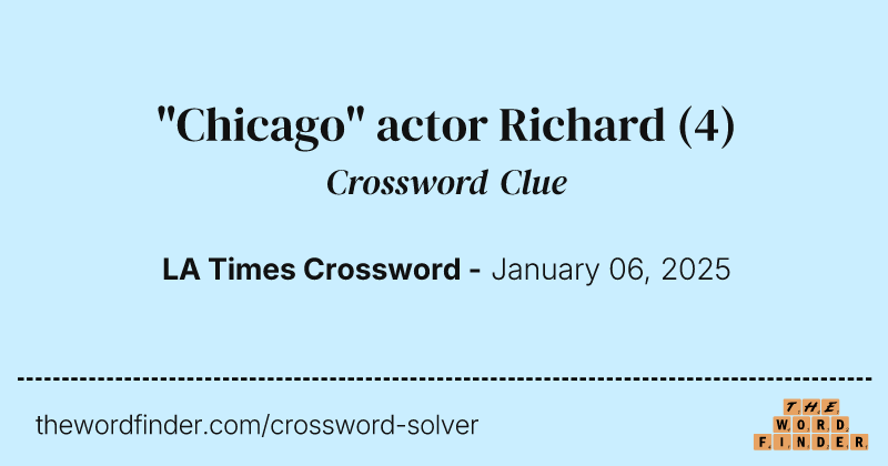 "Chicago" actor Richard crossword clue image