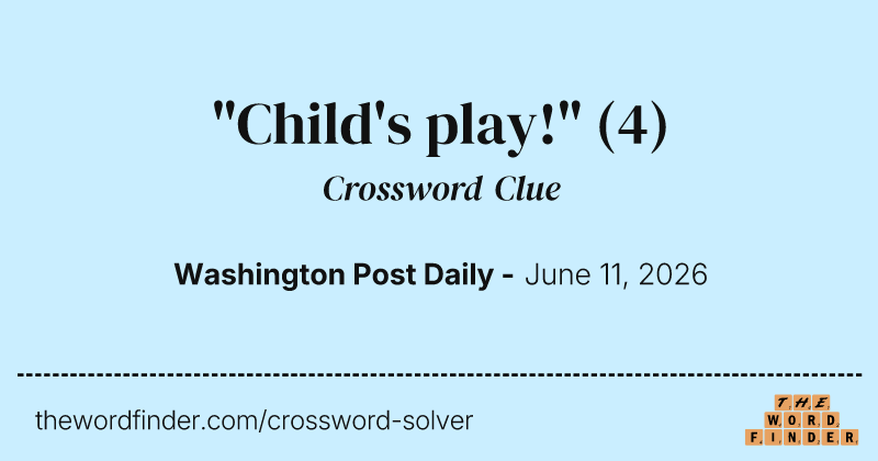 "Child's play!" crossword clue image