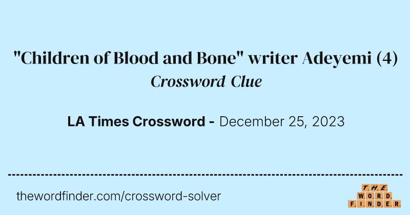 "Children of Blood and Bone" writer Adeyemi crossword clue image